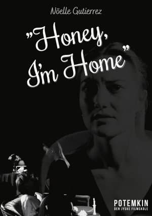Honey, I'm Home