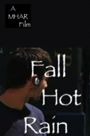 Fall, Hot Rain
