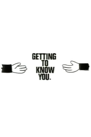 Getting to Know You