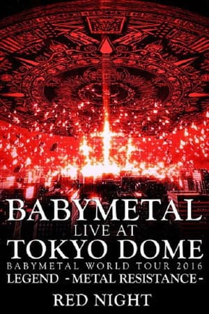 BABYMETAL Live at Tokyo Dome - WORLD TOUR 2016 - LEGEND - METAL RESISTANCE - Red Night