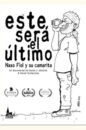 Este será el último. Naxo Fiol y su camarita
