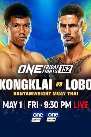 ONE Friday Fights 152: Kongklai vs. Lobo
