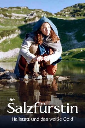 Die Salzfürstin - Hallstatt und das weiße Gold