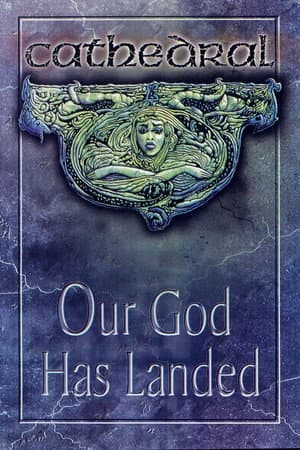 Cathedral: Our God Has Landed