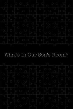 What's in Our Son's Room?