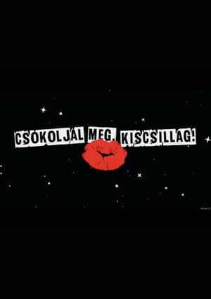Csókoljál meg, Kiscsillag!