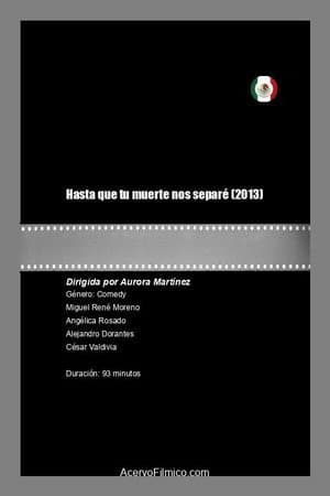 Hasta que tu muerte nos separé