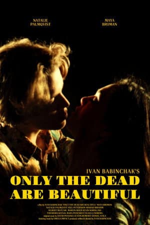 Only the Dead Are Beautiful