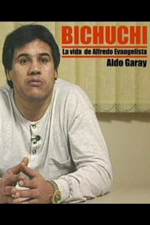Bichuchi, la Vida de Alfredo Evangelista