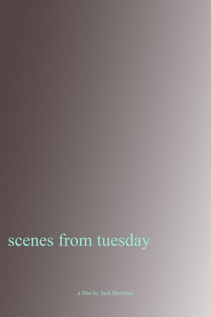 Scenes From Tuesday