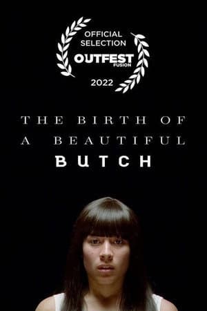 The Birth of a Beautiful Butch
