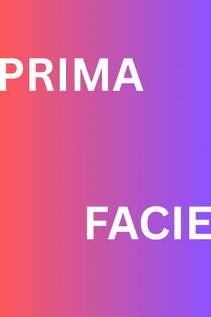 Prima Facie