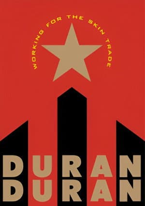 Working for the Skin Trade: Duran Duran