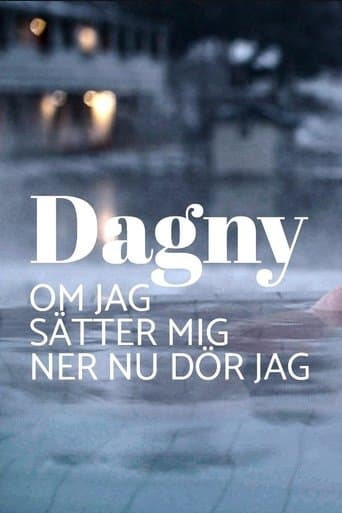 Dagny - om jag sätter mig ner nu dör jag