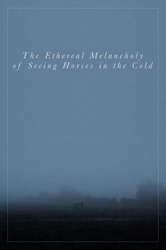The Ethereal Melancholy of Seeing Horses in the Cold