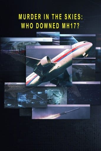 Murder in the Skies: Who Downed Mh17?