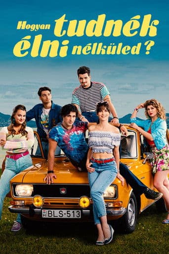 Hogyan tudnék élni nélküled?