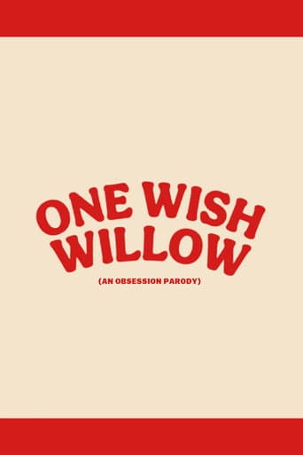 One Wish Willow: An Obsession Parody
