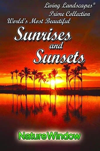 Living Landscapes: World's Most Beautiful Sunrises and Sunsets