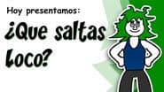 ¿Que Saltas Loco?