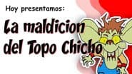 La Maldición del Topo Chicho